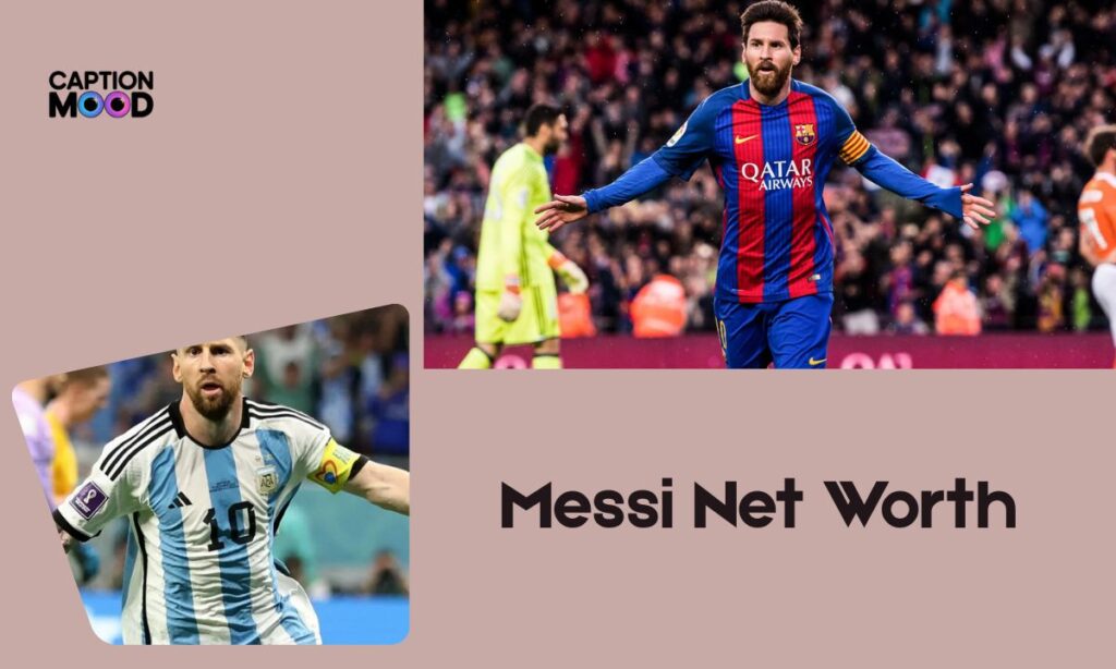 Messi Net Worth