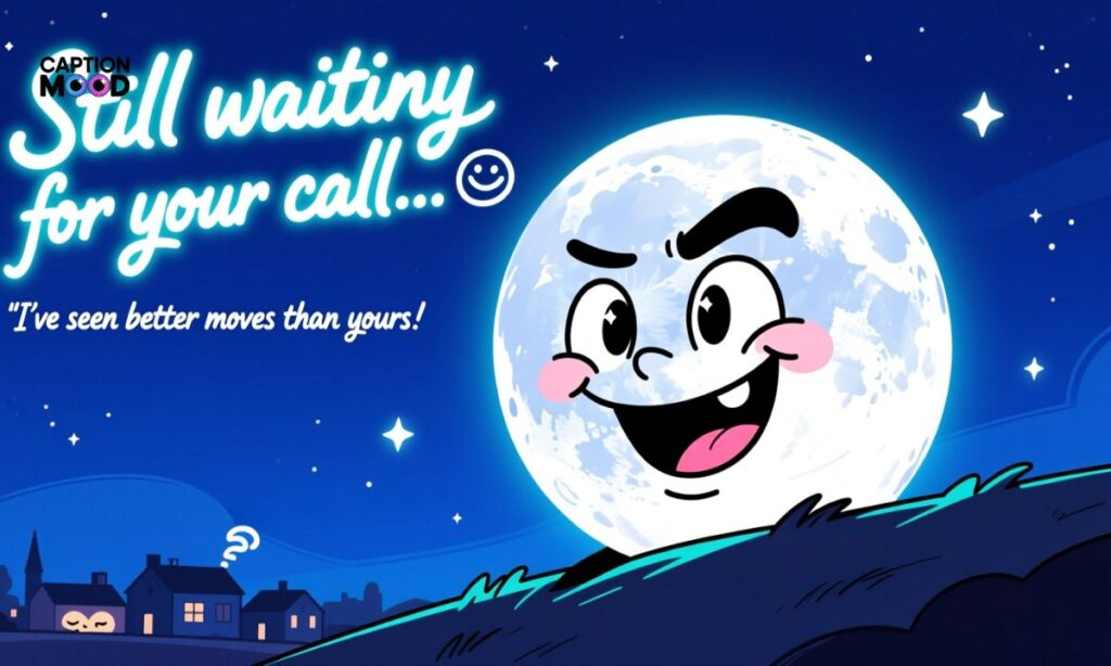 Funny & Sassy Moon Captions