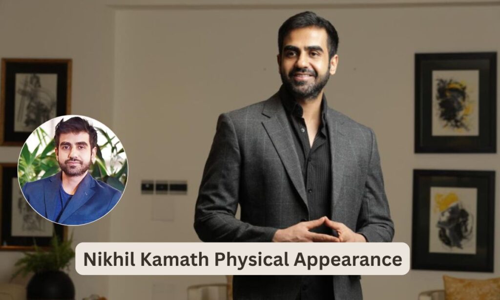 Nikhil Kamath Physical Appearance
