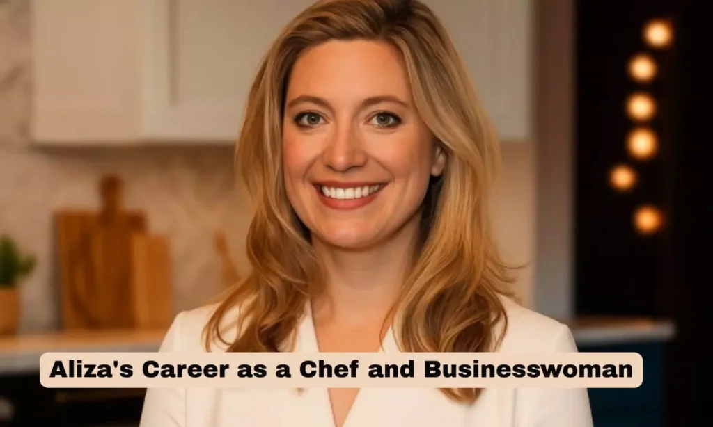 Aliza's Career as a Chef and Businesswoman