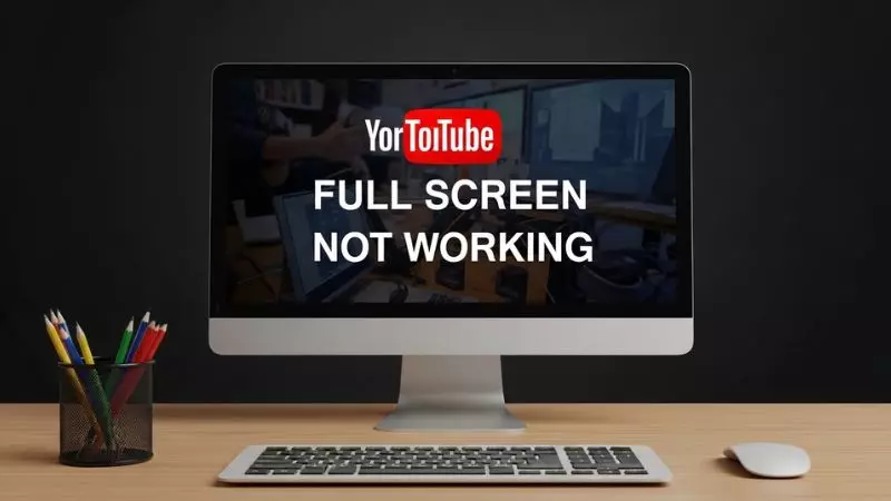 YouTube Full screen Not Working PC